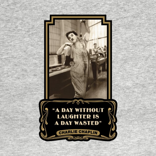 Charlie Chaplin Quotes: “A Day Without Laughter Is A Day Wasted” by PLAYDIGITAL2020